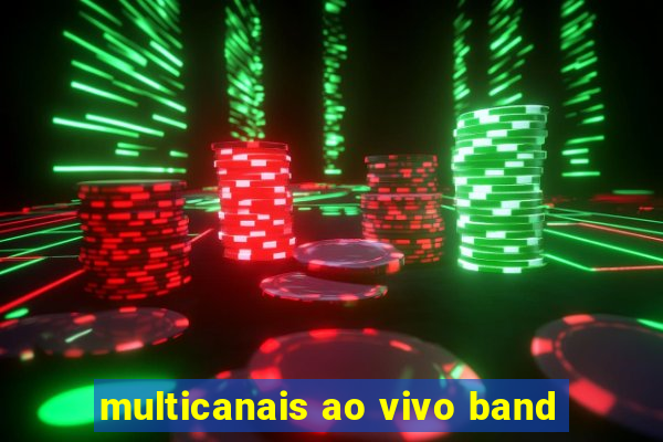 multicanais ao vivo band